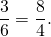 \[\frac{3}{6} = \frac{8}{4}.\]